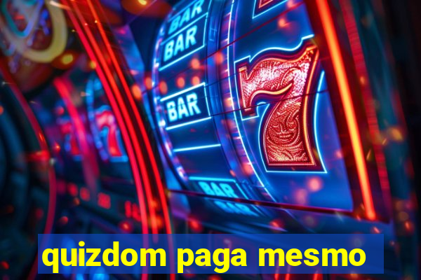 quizdom paga mesmo