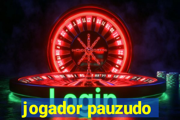jogador pauzudo