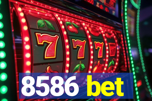 8586 bet