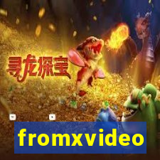 fromxvideo