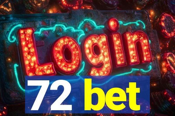 72 bet
