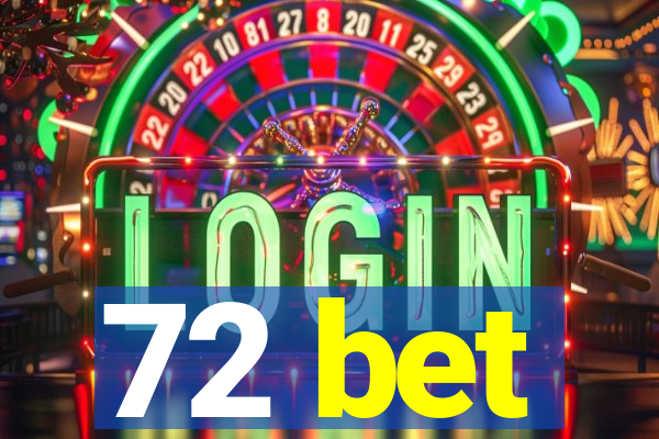 72 bet