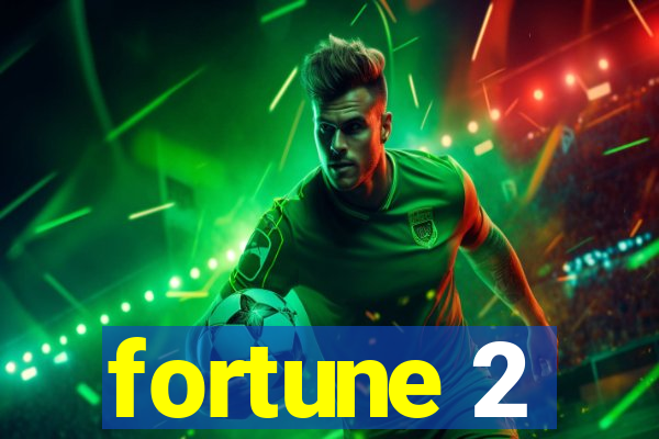 fortune 2