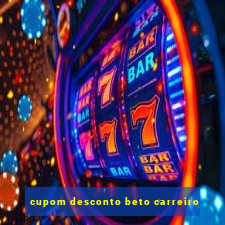 cupom desconto beto carreiro