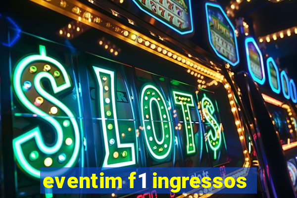 eventim f1 ingressos
