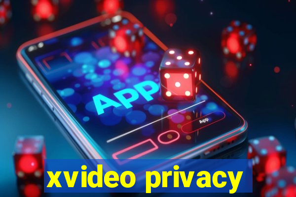 xvideo privacy