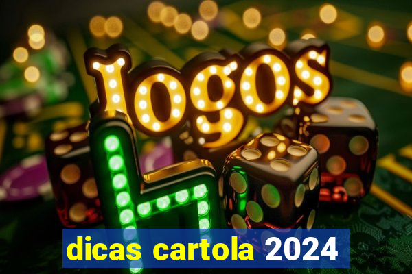 dicas cartola 2024