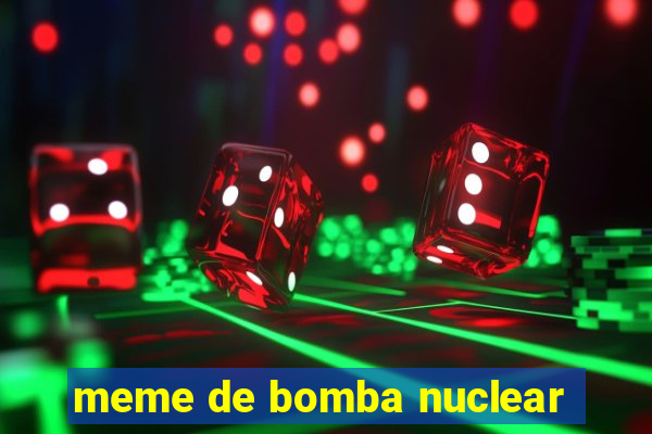 meme de bomba nuclear