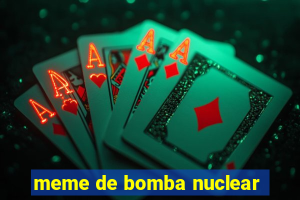 meme de bomba nuclear