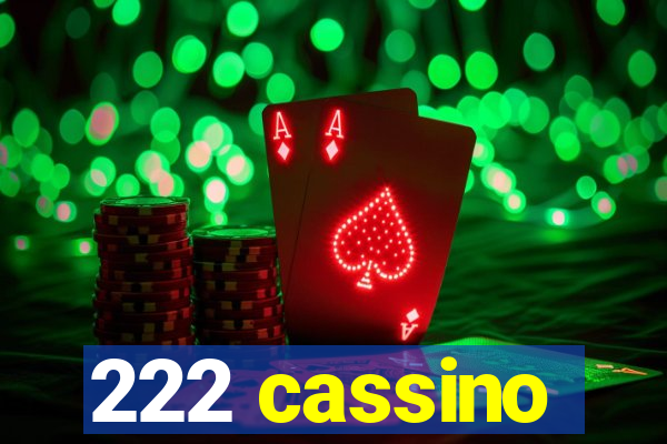 222 cassino