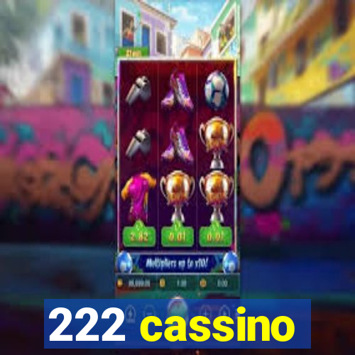 222 cassino