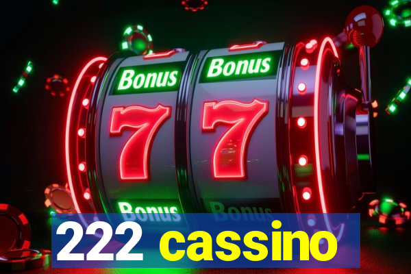 222 cassino