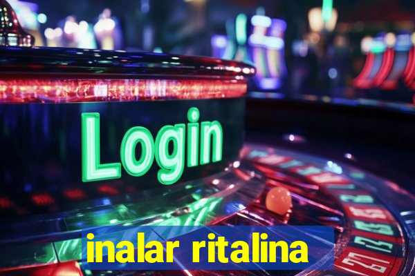 inalar ritalina