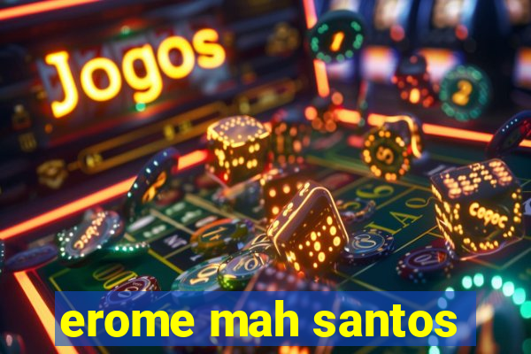 erome mah santos