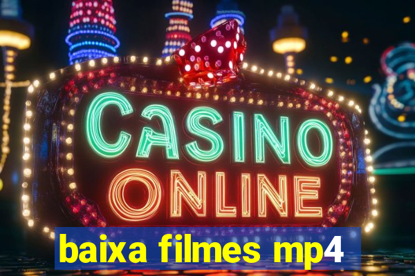 baixa filmes mp4