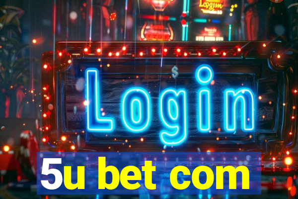 5u bet com