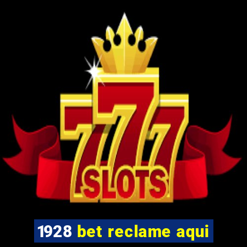 1928 bet reclame aqui