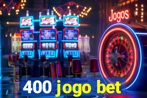 400 jogo bet
