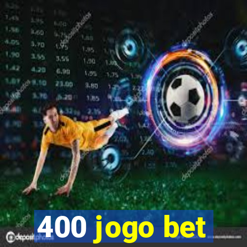 400 jogo bet