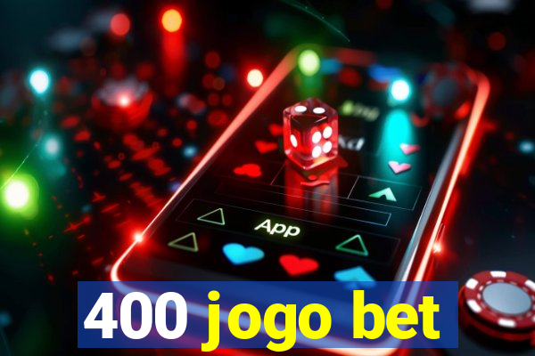 400 jogo bet