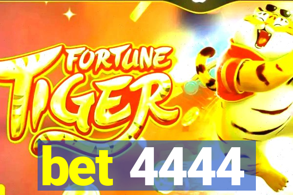 bet 4444