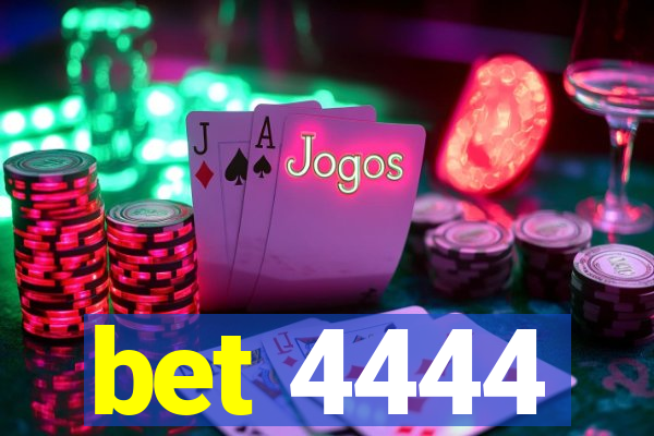 bet 4444
