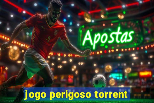 jogo perigoso torrent
