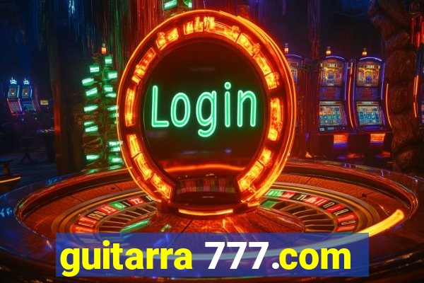 guitarra 777.com