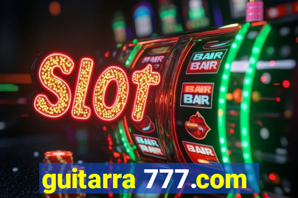 guitarra 777.com