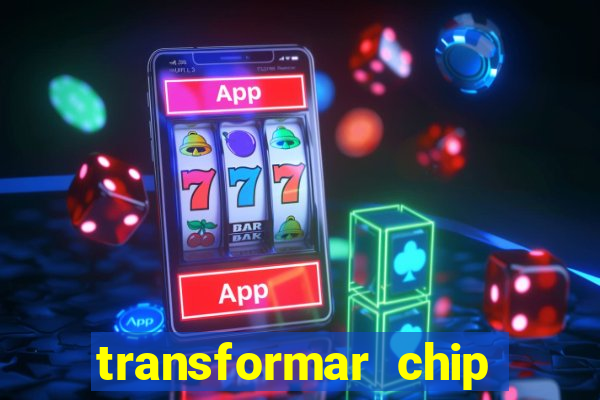 transformar chip tim em esim