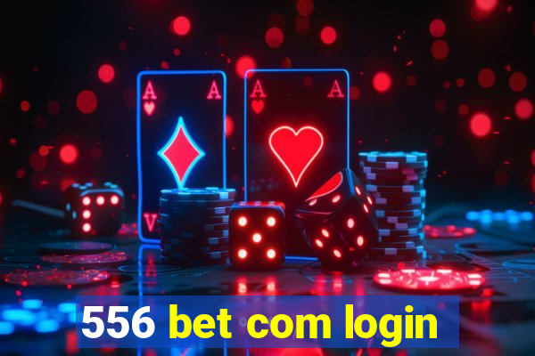 556 bet com login