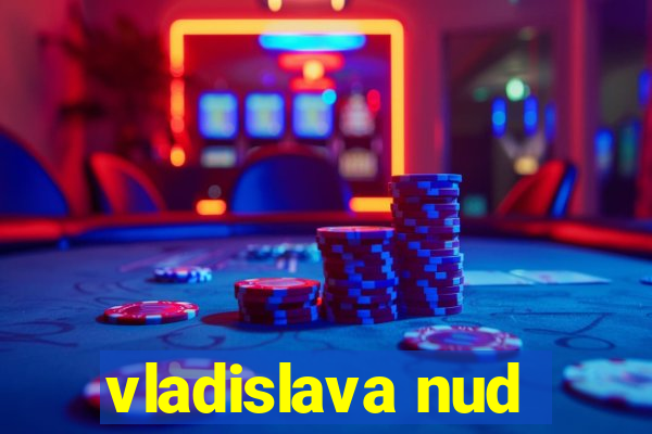 vladislava nud