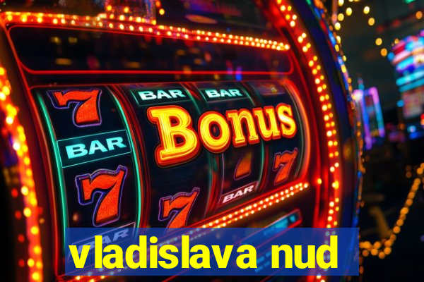 vladislava nud