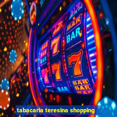 tabacaria teresina shopping