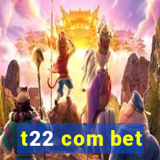 t22 com bet