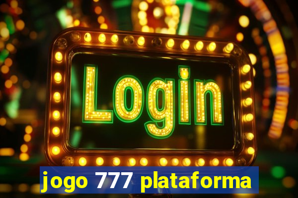 jogo 777 plataforma
