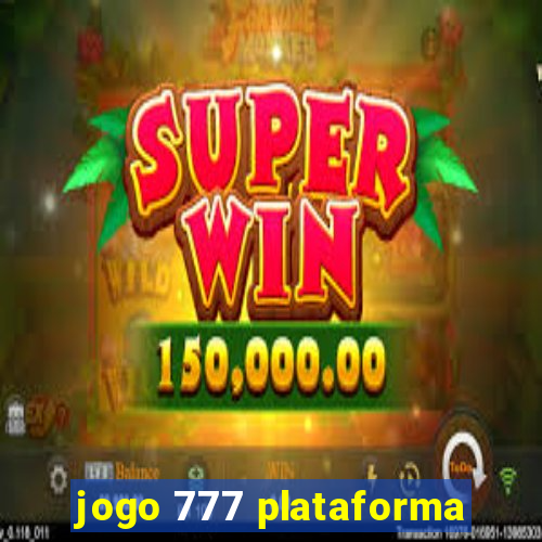 jogo 777 plataforma