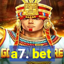 a7. bet