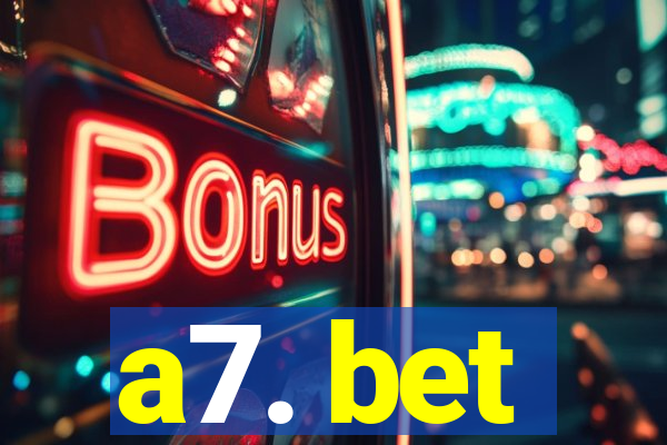 a7. bet
