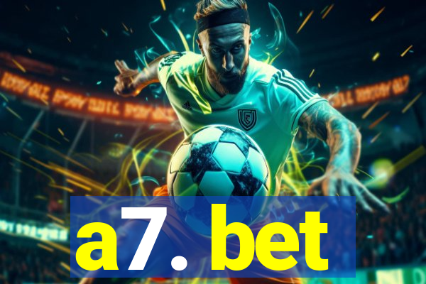a7. bet
