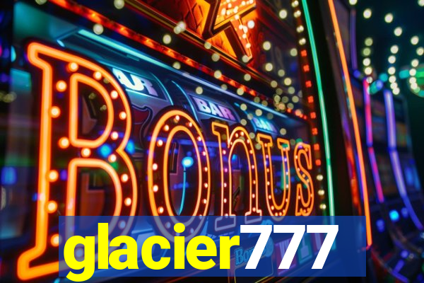glacier777