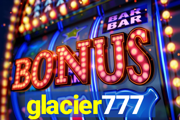glacier777
