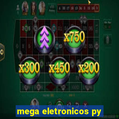 mega eletronicos py