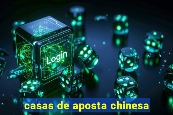 casas de aposta chinesa