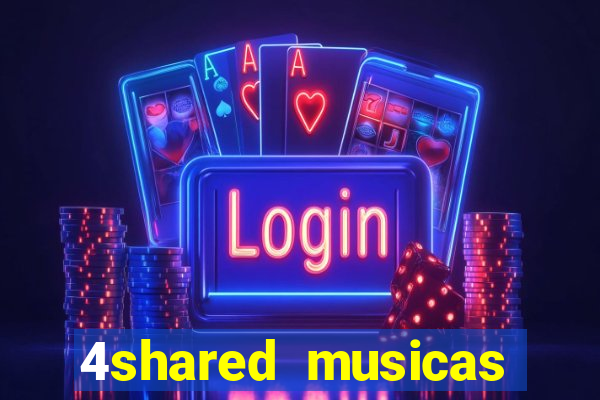 4shared musicas para baixar