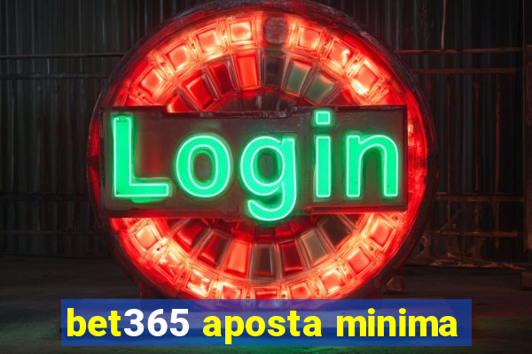 bet365 aposta minima