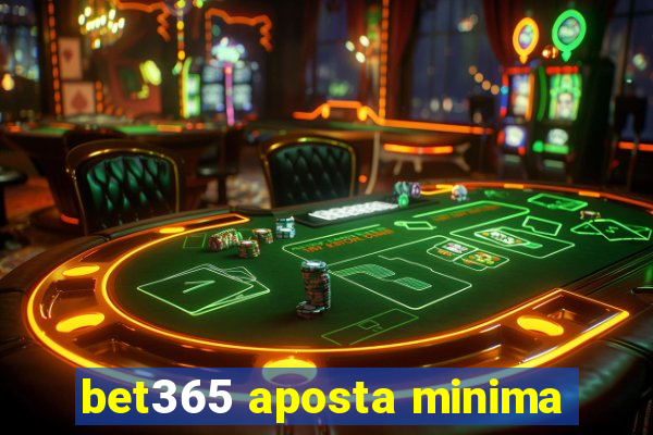 bet365 aposta minima