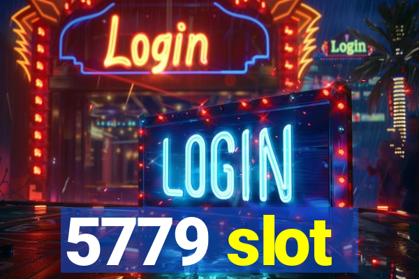 5779 slot