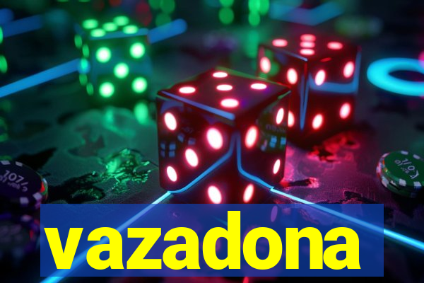 vazadona
