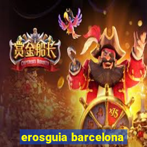 erosguia barcelona